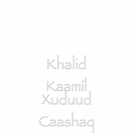 Xuduud Caashaq | Boomplay Music