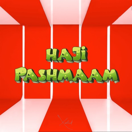 Haji Pashmaam | Boomplay Music