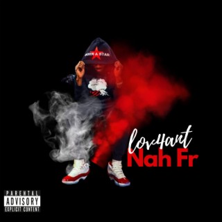 Nah Fr lyrics | Boomplay Music