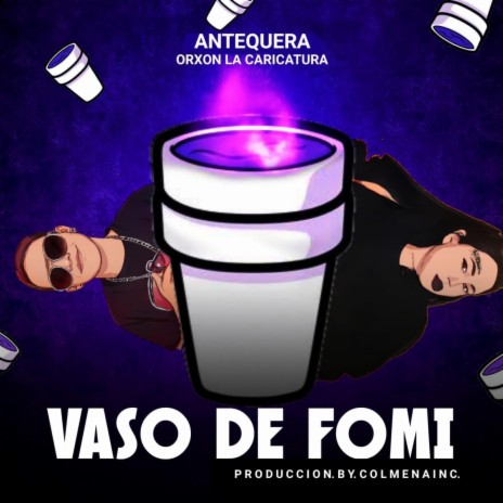 Vaso De Fomi Orxon La Caricatura ft. Antequera | Boomplay Music