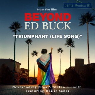 Triumphant (Life Song) [From the film ‘Beyond Ed Buck’]