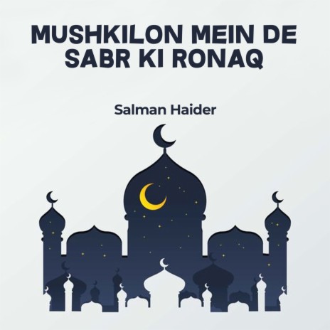 Mushkilon Mein De Sabr Ki Ronaq | Boomplay Music