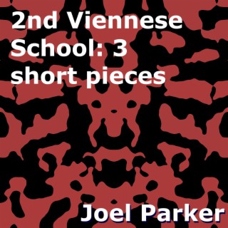 2nd Viennese School: 3 short pieces