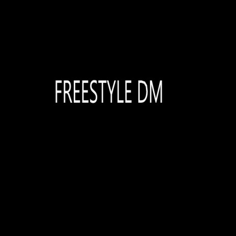 Freestyle Dm | Boomplay Music