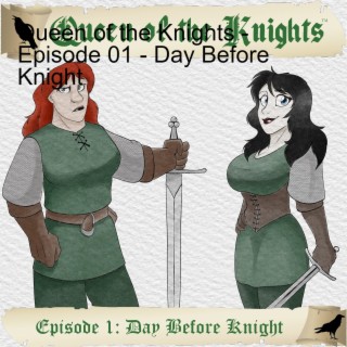 Queen of the Knights - Episode 01 - Day Before Knight
