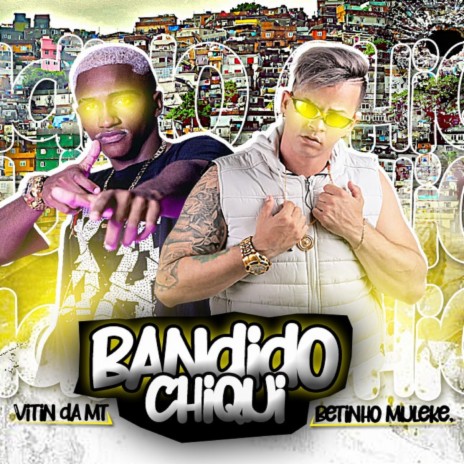 Bandido Chiqui ft. vitin da mt | Boomplay Music