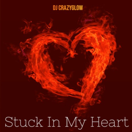 Stuck in My Heart | Boomplay Music