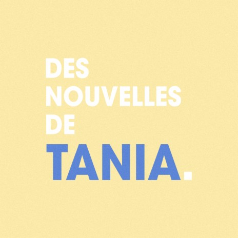 Des nouvelles de Tania | Boomplay Music