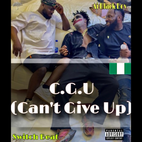 C.G.U (CANT GIVE UP) ft. SWITCH BEAT | Boomplay Music