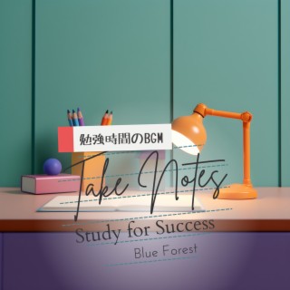 Take Notes 〜勉強時間のBGM〜 - Study for Success