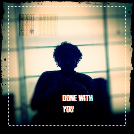 Done With You | Boomplay Music