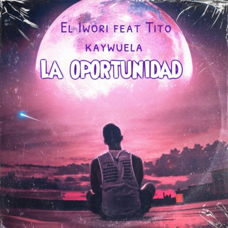 La oportunidad ft. Tito kaywuela | Boomplay Music