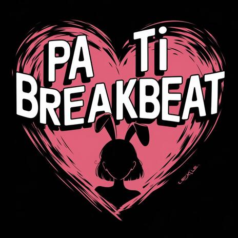 Pa Ti BreakBeat | Boomplay Music