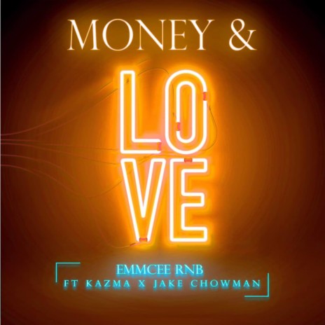 Money & Love ft. Kazma & Jake Chowman | Boomplay Music