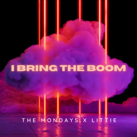 I Bring the Boom ft. LiTTiE | Boomplay Music
