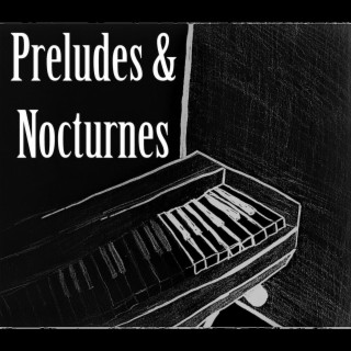 Preludes & Nocturnes