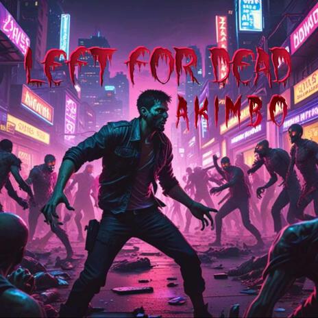 Left for dead | Boomplay Music