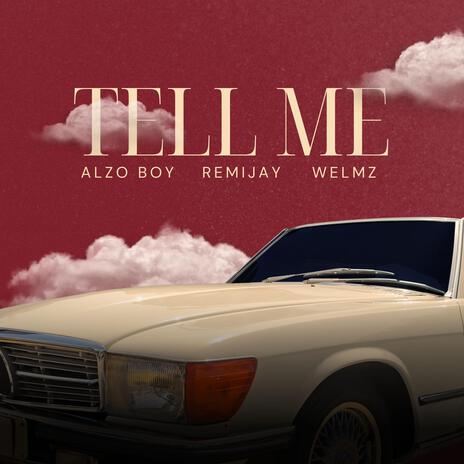 TELL ME ft. WELMZ & REMIJAY