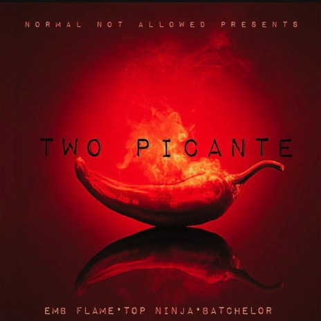 Two Picante (feat. EMB FLAME & TOP NINJA) | Boomplay Music