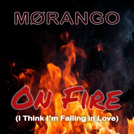 On Fire (I Think I'm Falling in Love) | Boomplay Music