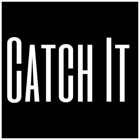 Catch It | Boomplay Music