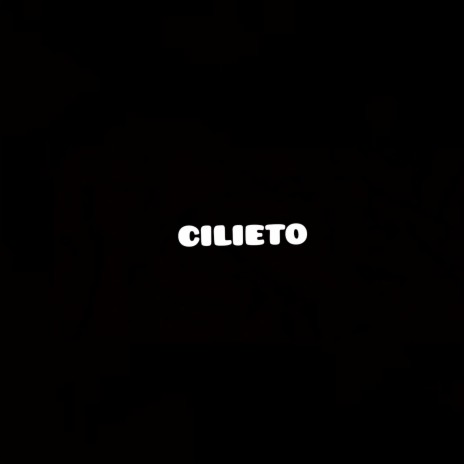 Cilieto | Boomplay Music