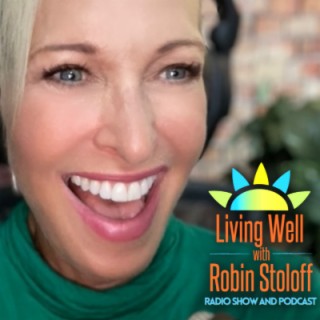 Living Well with Robin Stoloff