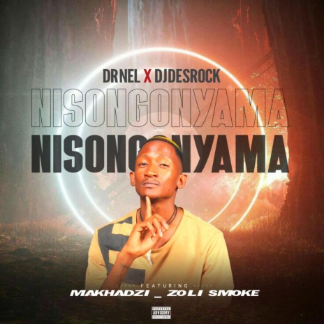 Nisongonyama ft. Dj Desrock, Makhadzi & Zoli smoke | Boomplay Music