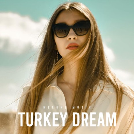 Turkey Dream | Boomplay Music