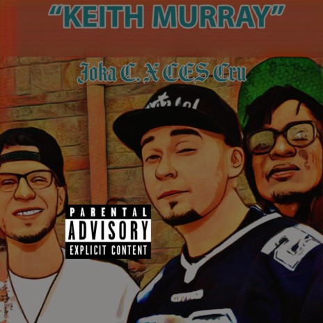 KEITH MURRAY ft. CES Cru | Boomplay Music