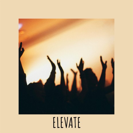 Elevate | Boomplay Music