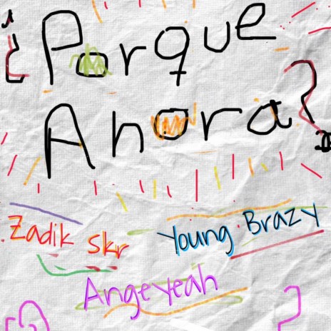 ¿Porque Ahora? ft. djangeliito, Zadik skr & Young Brazy | Boomplay Music