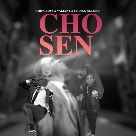 Chosen ft. Valiant & Chings Record | Boomplay Music