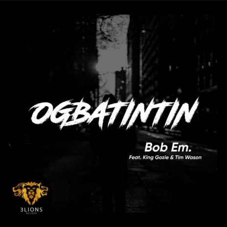 OGBATINTIN ft. King Gozie & Tim Wason | Boomplay Music