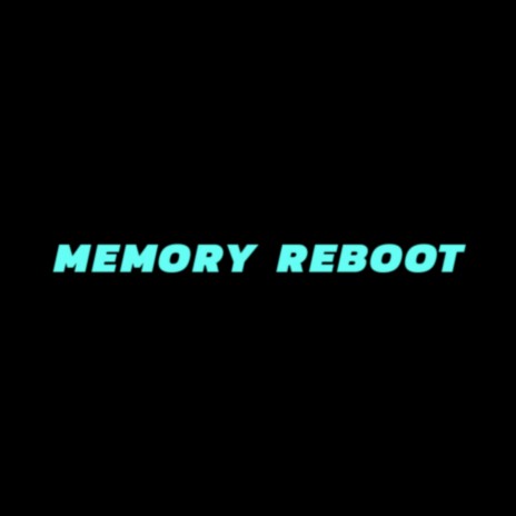 MEMORY REBOOT | Boomplay Music