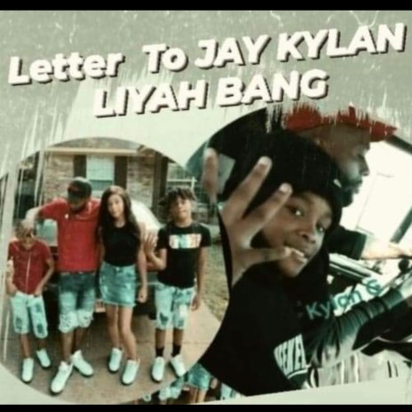 Letter To Jay, Bang, Kylan, Liyah | Boomplay Music