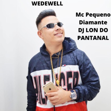 WedeWell ft. MC Pequeno Diamante | Boomplay Music