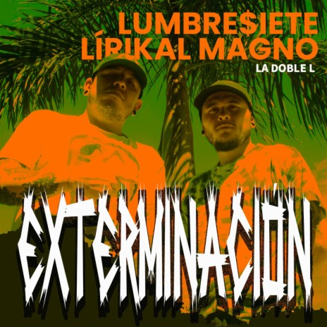 Exterminación ft. Lirikal Magno | Boomplay Music