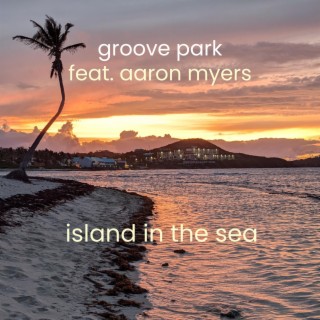 Island In The Sea ft. Aaron Myers, Oren Levine, Percy White, Ollie Wright & Sol Roots lyrics | Boomplay Music