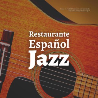 Cenar en Madrid: Canciones instrumentales Españolas para guitarra de jazz