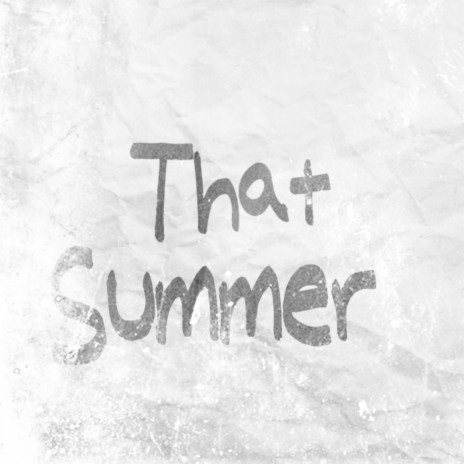 That Summer | Boomplay Music