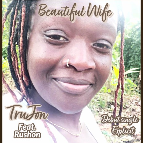 Beautiful Wife explicit ft. Rushon | Boomplay Music