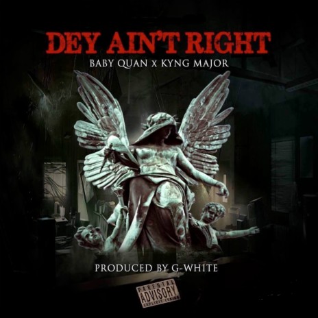 Dey Ain't Right ft. Kyng Major | Boomplay Music