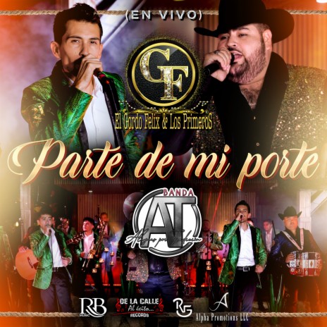 Parte De Mi Porte (En Vivo) ft. El Gordo Felix & Los Primeros | Boomplay Music