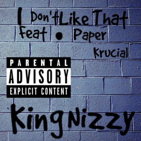 I Don't Like That ft. Paper Krucial