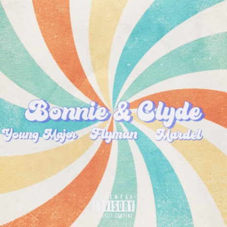 Bonnie & Clyde ft. flyman & Y1 Mardel