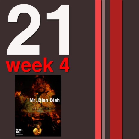 21 Weeks: Week 4: Mr. BlahBlah | Boomplay Music