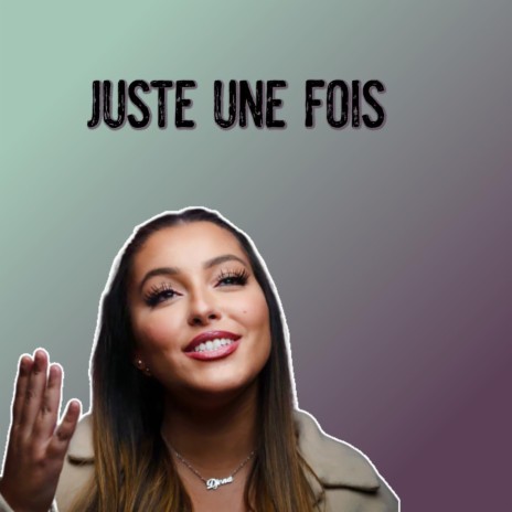 Juste une fois | Boomplay Music