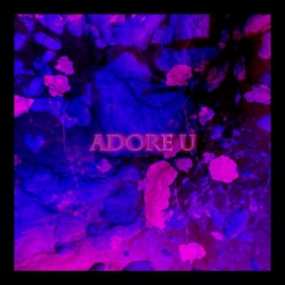 adore u