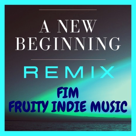 A New Beginning (Remix)